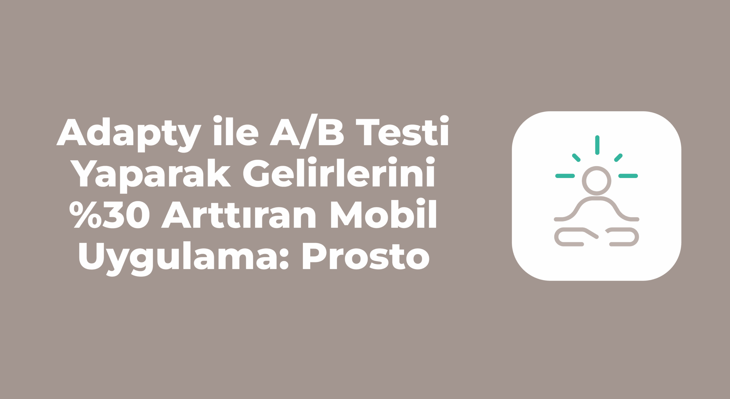 Adapty ile A/B Testi Yaparak Gelirlerini %30 Arttıran Mobil Uygulama: Prosto