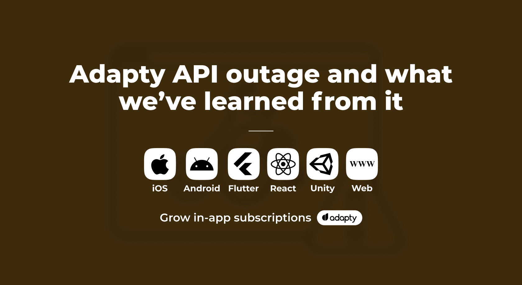 Adapty API outage and what we've learned from it
