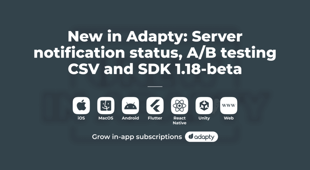Adapty August Update: Server notification status, A/B testing CSV, and ...