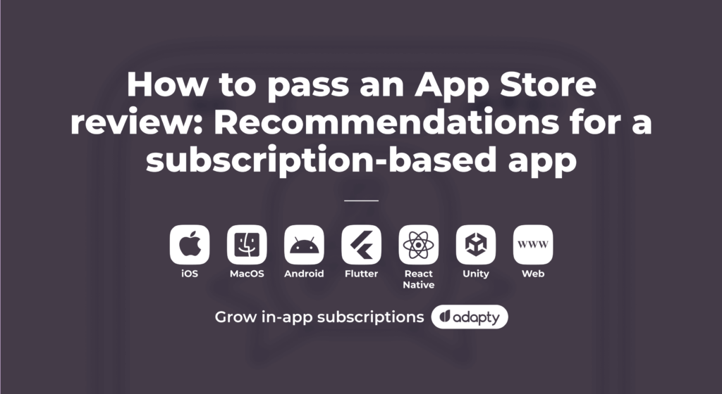 How to pass an App Store review: Recommendations for a subscription ...