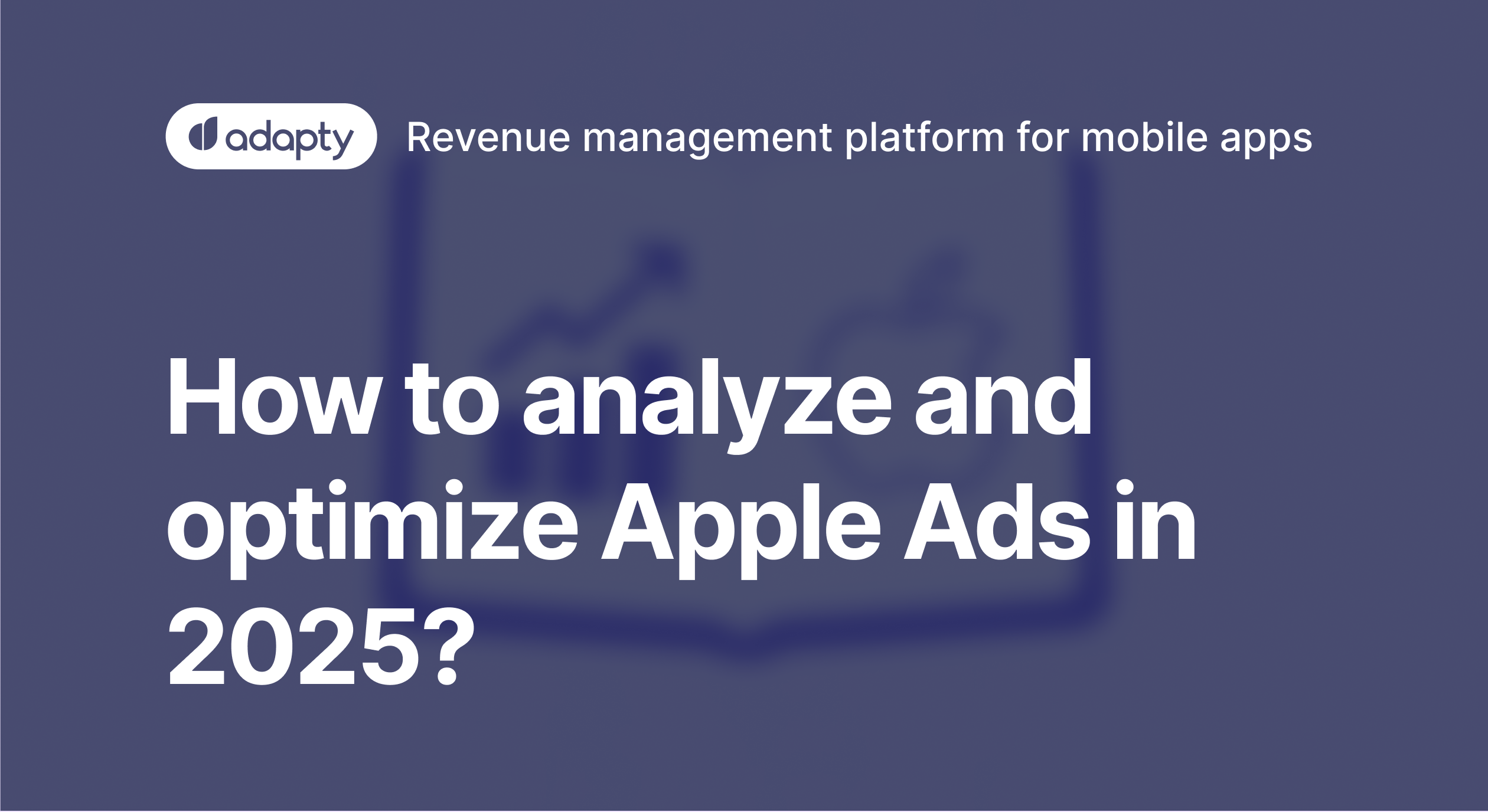 How to analyze and optimize Apple Search Ads in 2026?