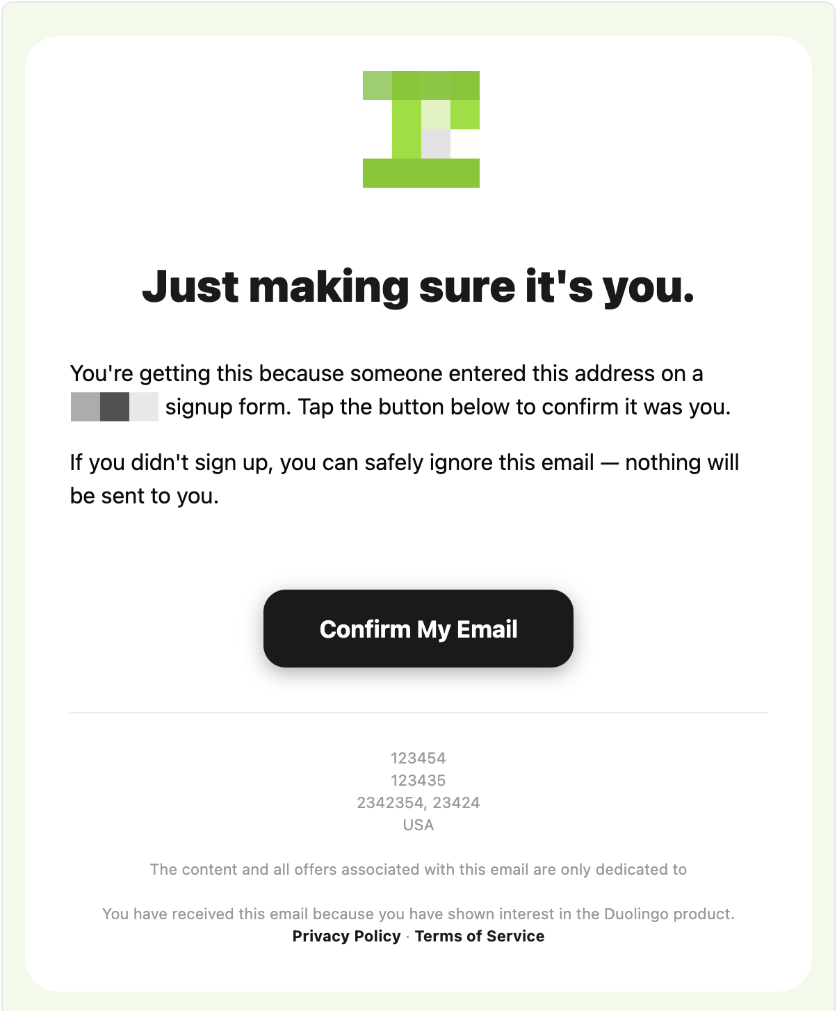 The first confirmation email: a short explanation of why the person received it and a Confirm My Email button