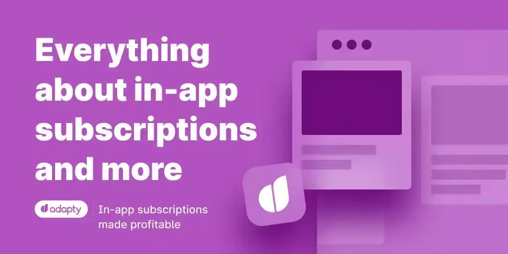 Everything about In-App Subscriptions by Adapty.io