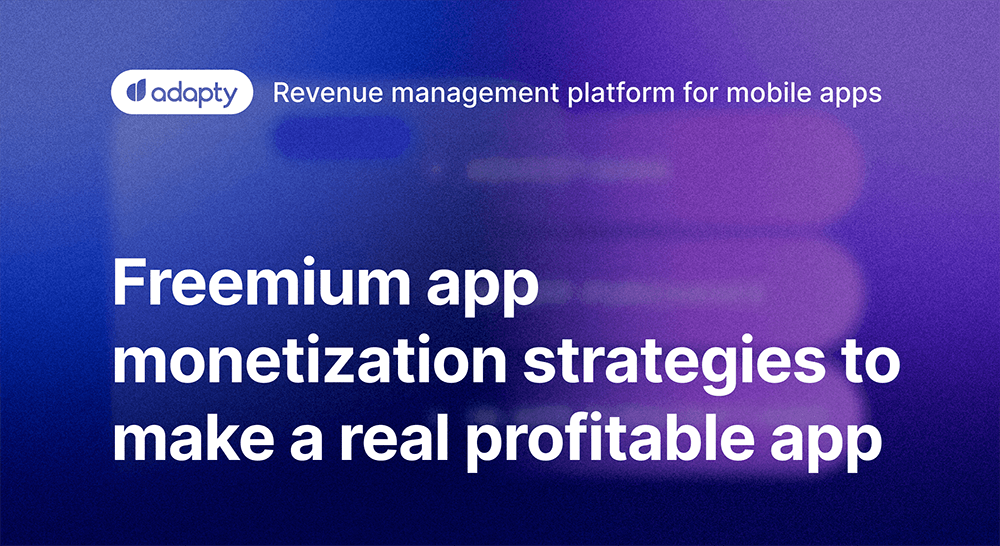 Freemium Monetization in Subscription Apps: Maximizing Profits