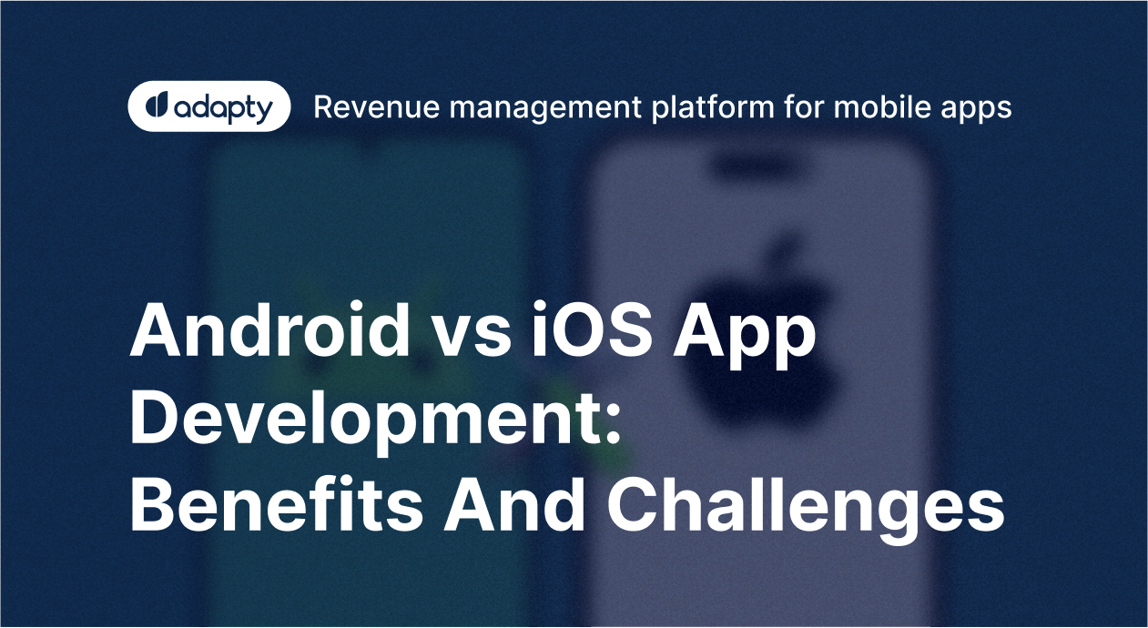 Android vs iOS Development: Key Differences