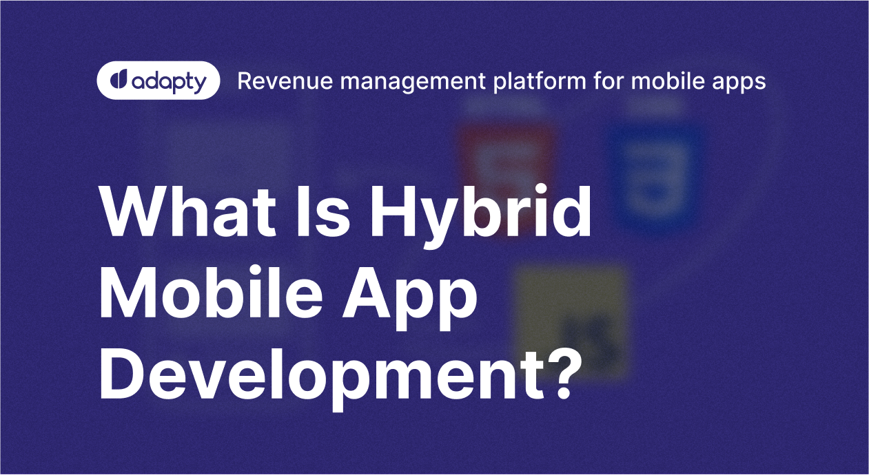 What Is a Hybrid App? Examples and Benefits