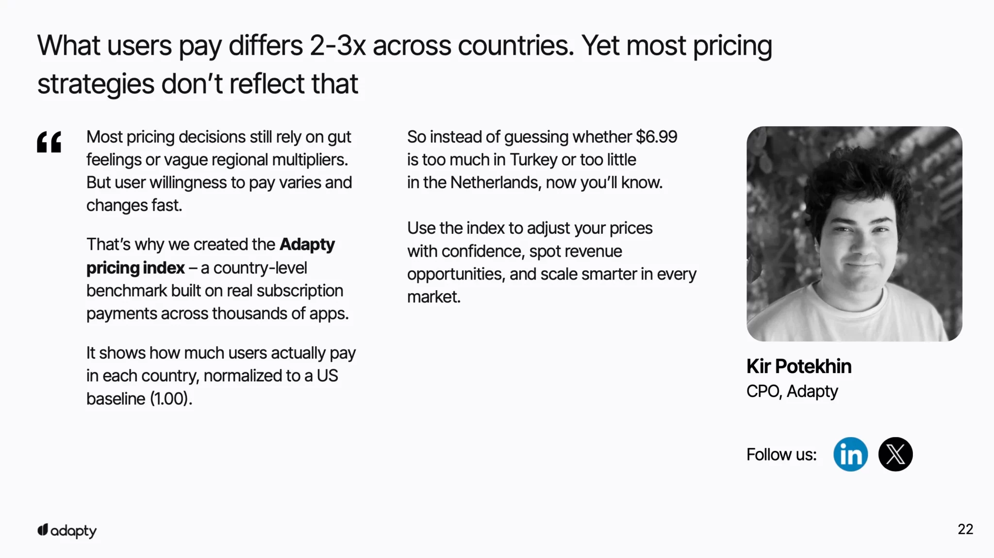 Users don’t pay the same amount in different countries. In fact, the difference can be 2-3x, and most apps still don’t price accordingly.